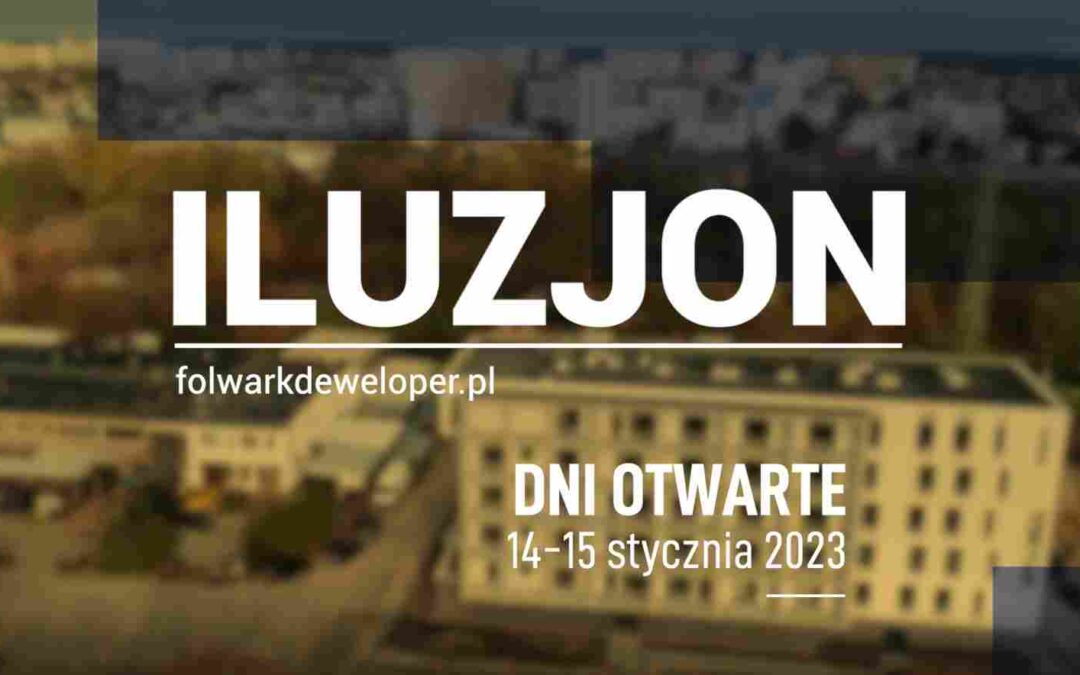 Dni Otwarte w inwestycji ILUZJON 14-15 stycznia 2023 r.